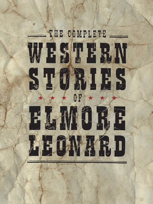 Elmore Leonard创作的The Complete Western Stories of Elmore Leonard作品的详细信息 - 可供借阅
